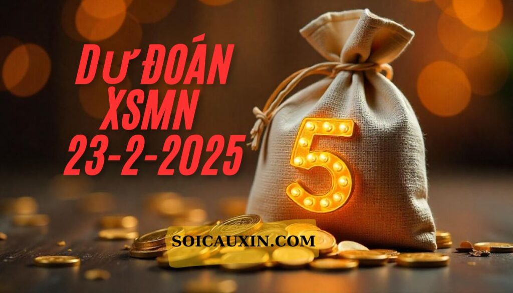 Dự Đoán XSMN 23/2/2025 | Soi Cầu Xổ Số Miền Nam Ngày 23/2