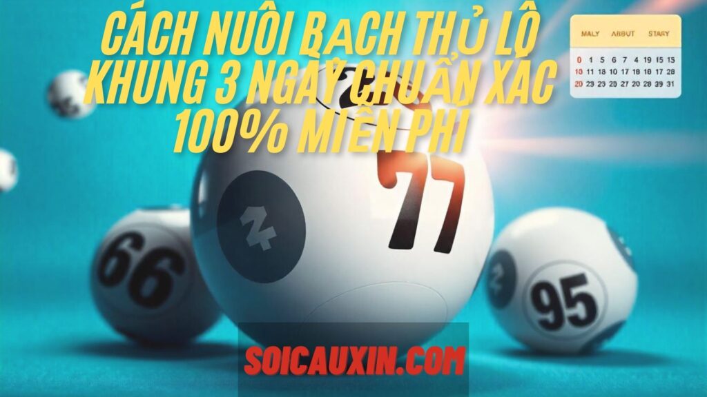 Cách nuôi bạch thủ lô khung 3 ngày chuẩn xác 100% miễn phí