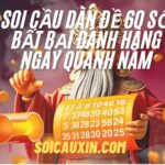 Soi Cầu Dàn Đề 60 Số Bất Bại Đánh Hàng Ngày Quanh Năm