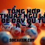 Tổng hợp thuật ngữ lô đề đầy đủ từ A – Z