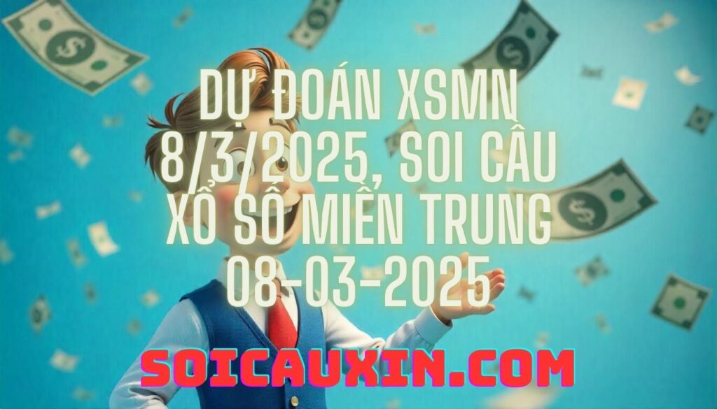 Dự đoán XSMN 8/3/2025, soi cầu Xổ Số Miền Trung 08-03-2025