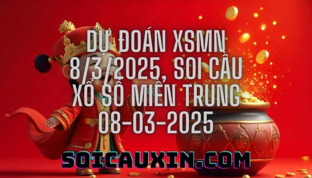 Dự đoán XSMT 8/3/2025, soi cầu Xổ Số Miền Trung 08-03-2025