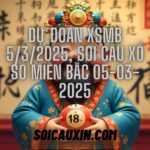 Dự đoán XSMB 5/3/2025, soi cầu Xổ Số Miền Bắc 05-03-2025