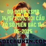 Dự đoán XSMB 14/5/2025, soi cầu Xổ Số Miền Bắc 14-05-2025