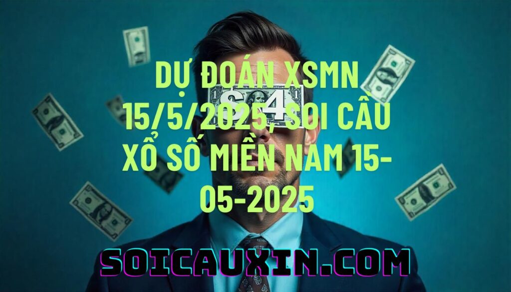Dự đoán XSMB 17/5/2025, soi cầu Xổ Số Miền Bắc 17-05-2025